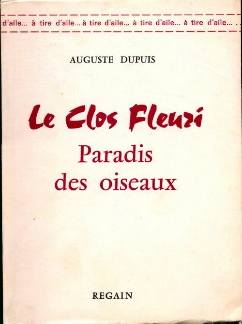 Le clos fleuri, paradis des oiseaux - Auguste Dupuis - Livre