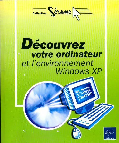 Découvrez votre ordinateur et l'environnement XP - Collectif - Livre