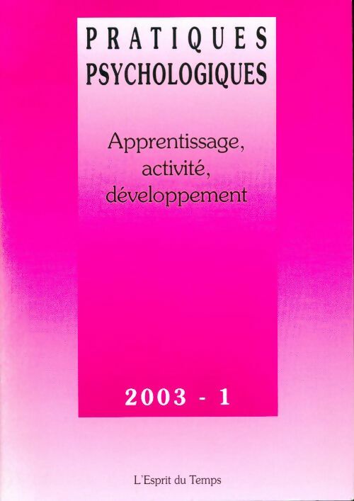 Pratiques psychologiques N°1/2003 : Apprentisage, activité et développement - Collectif - Livre