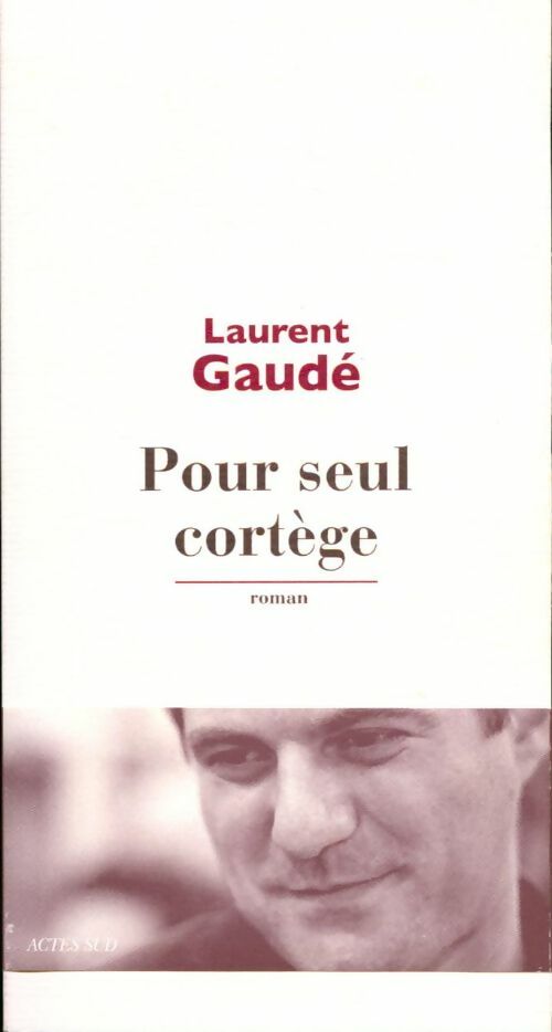 Pour seul cortège - Laurent Gaudé - Livre