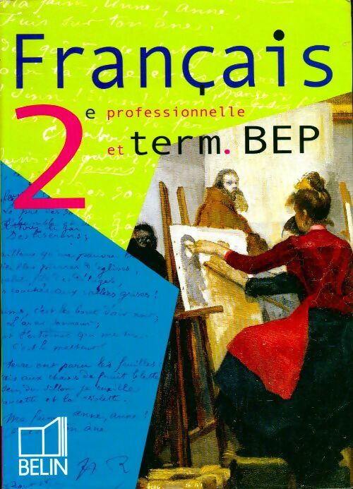 Français Seconde professionnelle et terminale BEP - Collectif - Livre