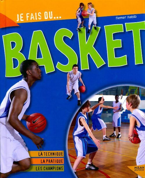 Je fais...du basket - Nemer Habib - Livre