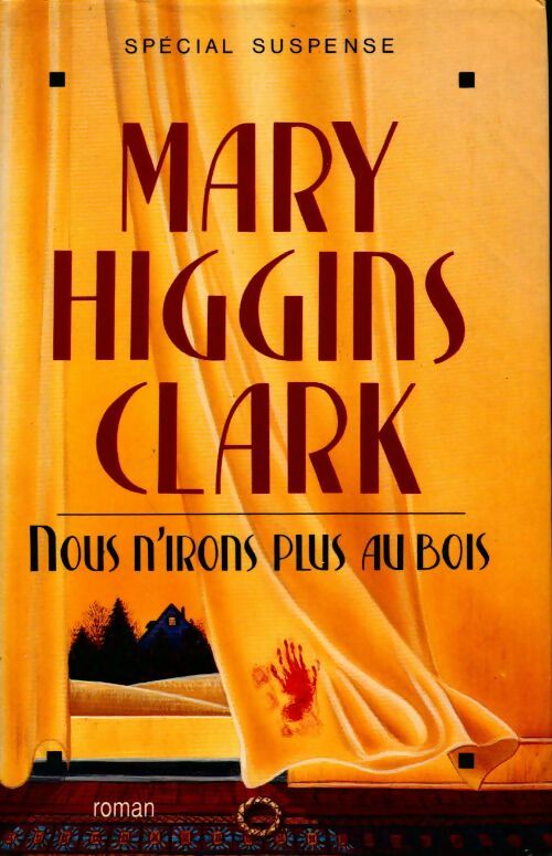 Nous n'irons plus au bois - Mary Higgins Clark - Livre