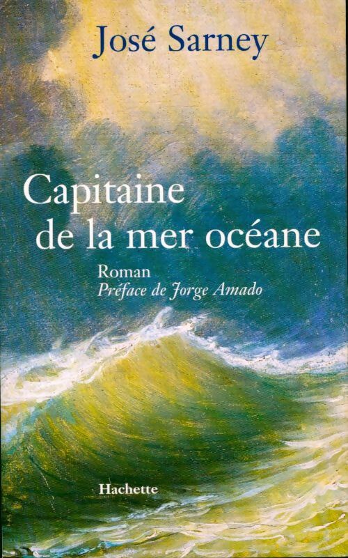 Capitaine de la mer océane - José Sarney - Livre