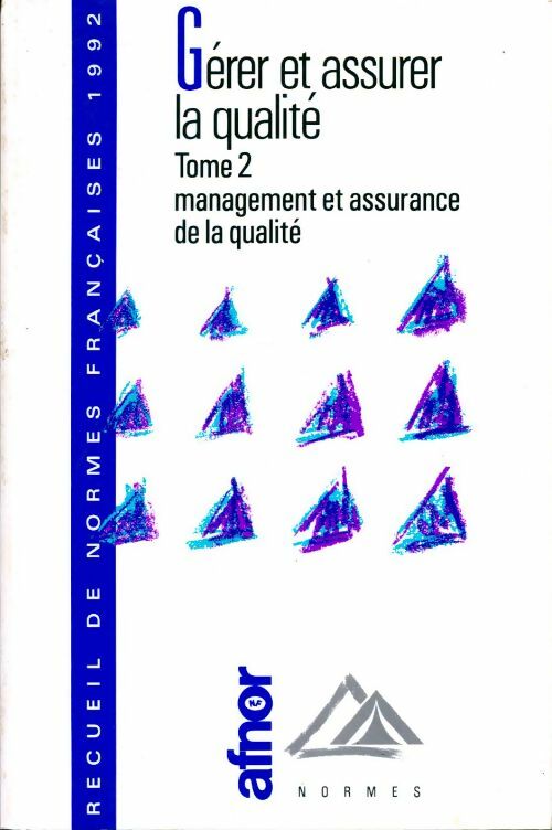 Gérer et assurer la qualité 1992 Tome II : Management et assurance de la qualité - Collectif - Livre