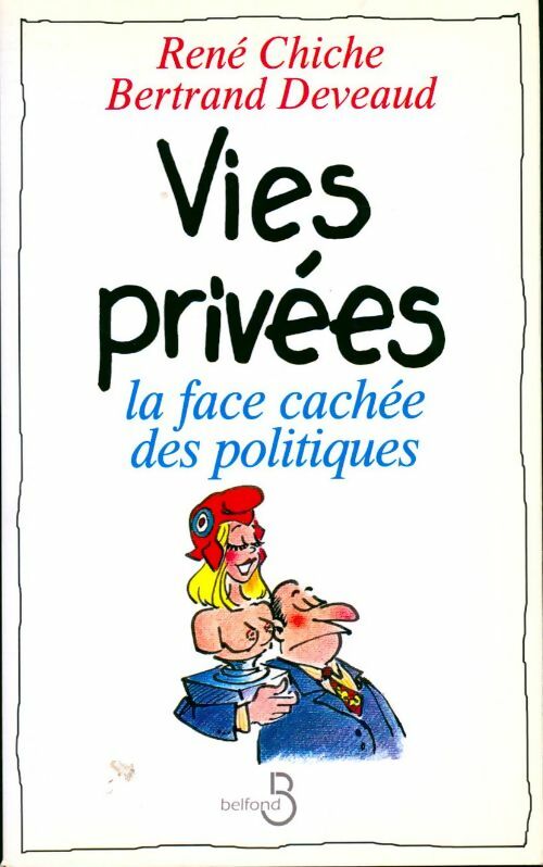 Vies privées. La face cachée des politiques - René Chiche - Livre