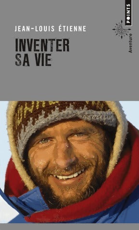 Inventer sa vie - Jean-Louis Etienne - Livre