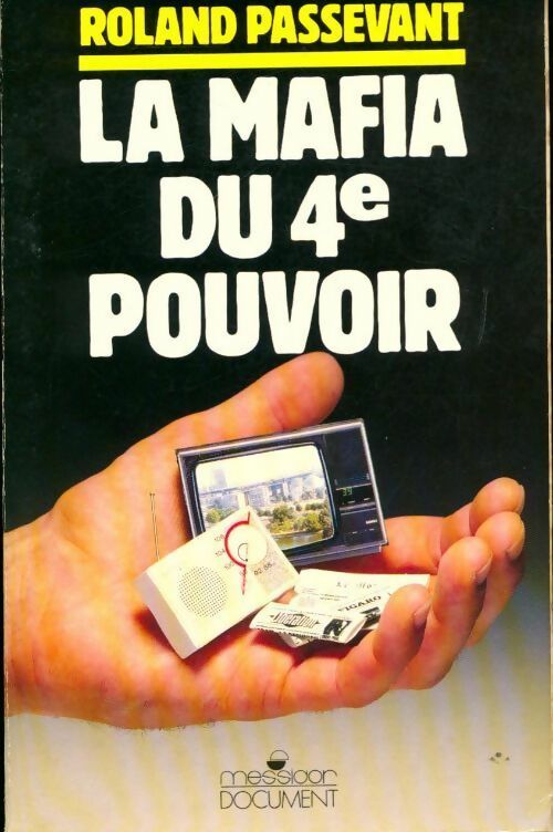 La mafia du 4e pouvoir - Roland Passevant - Livre