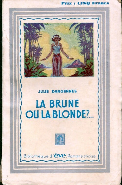 La brune ou la blonde ?... - Julie Dangennes - Livre