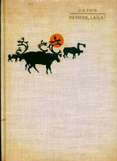 Reviens, Laïla ! - J.-A. Friis - Livre