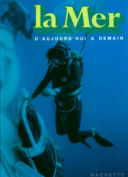 La mer d'aujourd'hui à demain - Daniel Vincendon - Livre