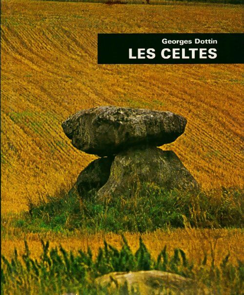 Les celtes - Georges Dottin - Livre