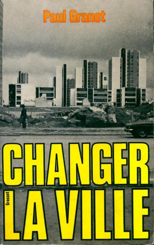 Changer la ville - Paul Granet - Livre