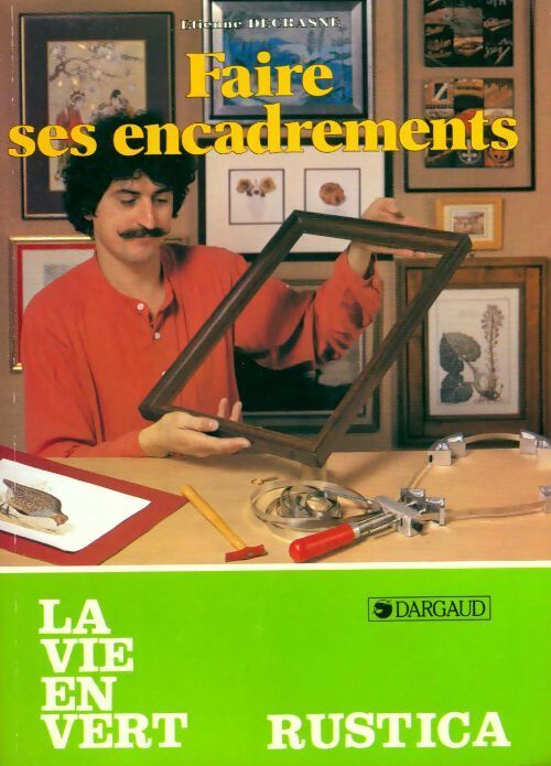 Faire ses encadrements - Etienne Decrasne - Livre