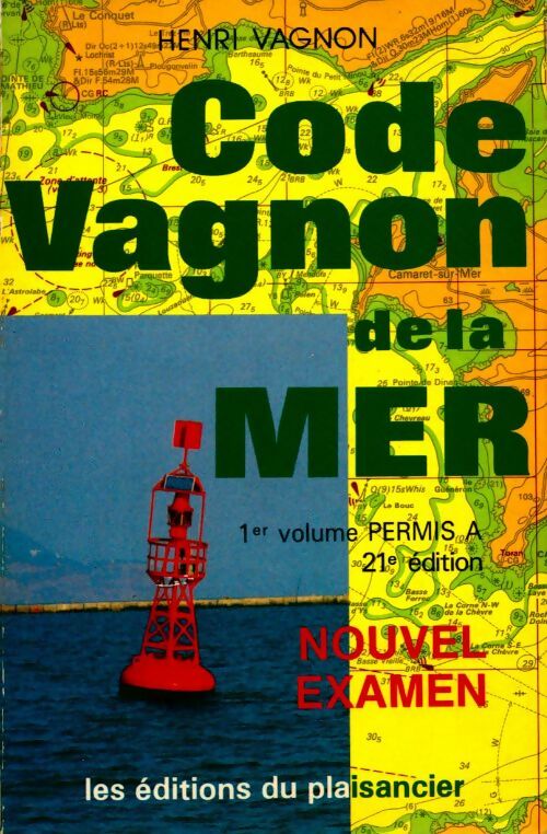 Code Vagnon de la mer Tome I : Permis A - Henri Vagnon - Livre