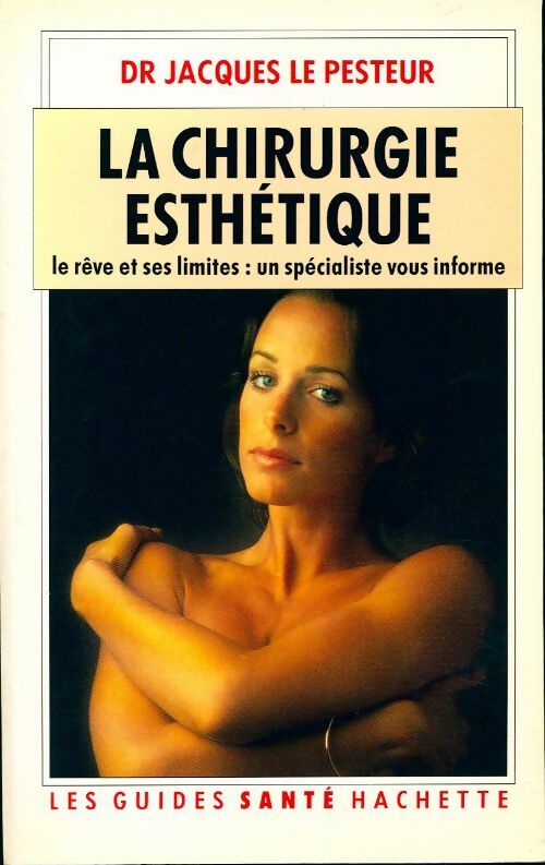 La chirurgie esthétique - Jacques Le Pesteur - Livre