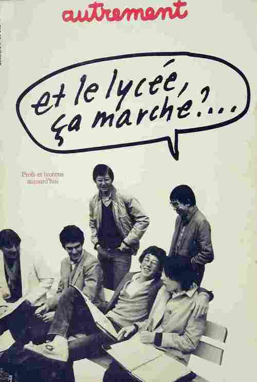 Et le lycée, ça marche ?... - Collectif - Livre