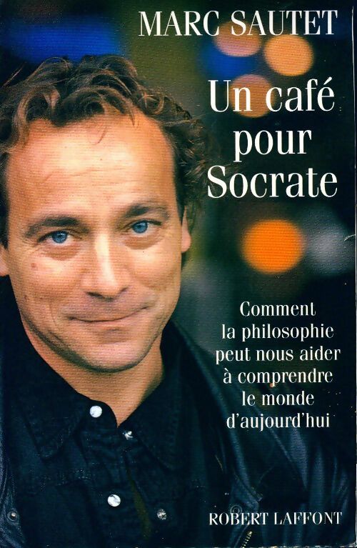 Un café pour Socrate - Marc Sautet - Livre