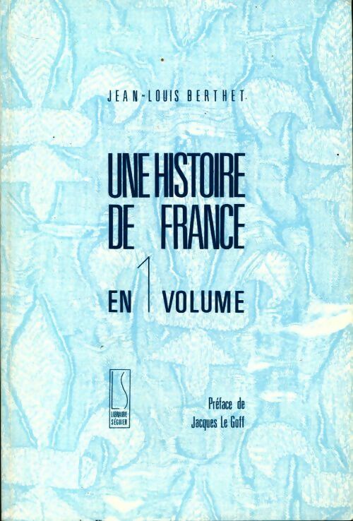 Une Histoire de France en 1 volume - Jean-Louis Berthet - Livre