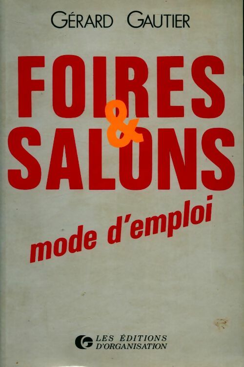 Foires et salons. Mode d'emploi - Gérard Gautier - Livre