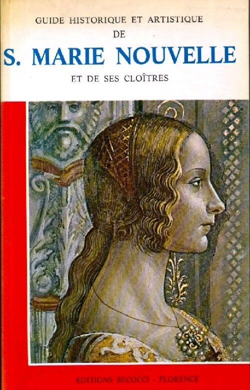 Guide historique et artistique de S. Marie Nouvelle et de ses cloîtres - Stefano Orlandi - Livre