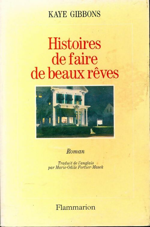 Histoires de faire de beaux rêves - Kaye Gibbons - Livre