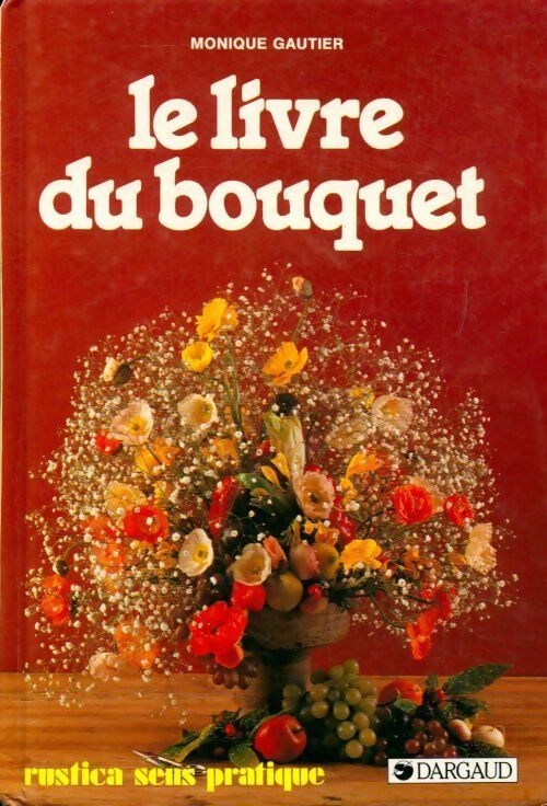 Le livre du bouquet - Monique Gautier - Livre