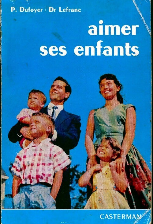 Aimer ses enfants - Pierre Dufoyer - Livre