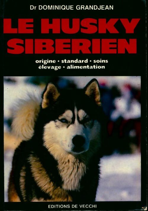 Le husky sibérien - Dominique Grandjean - Livre
