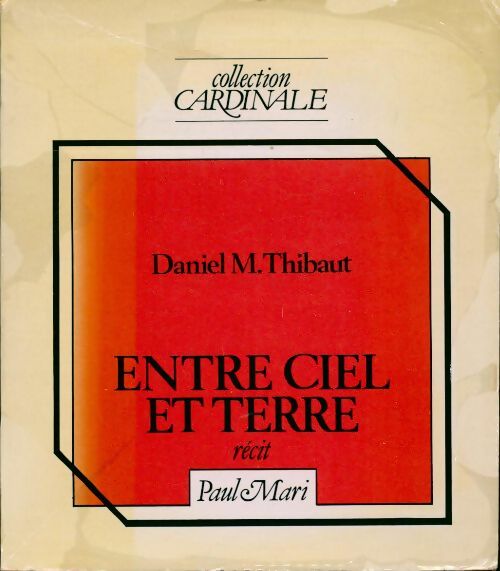 Entre ciel et terre - Daniel Thibaut - Livre