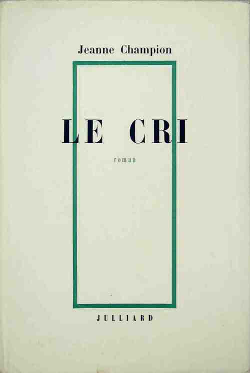 Le cri - Jeanne Champion - Livre