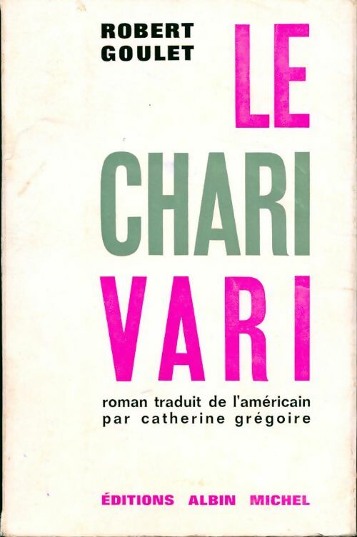 Le charivari - Robert Goulet - Livre
