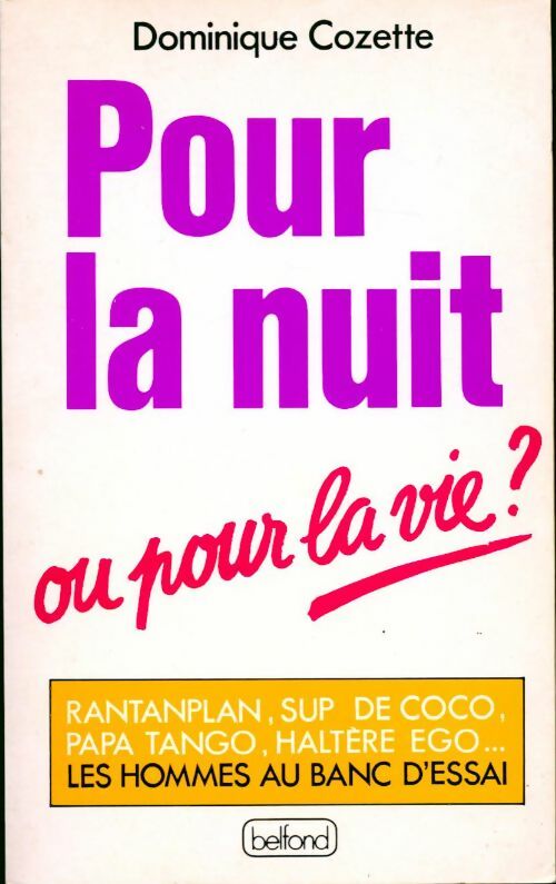 Pour la nuit, ou pour la vie ? - Dominique Cozette - Livre