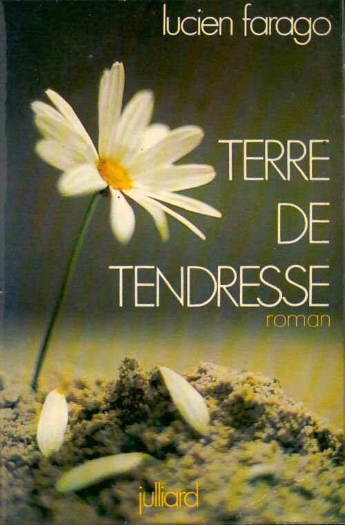 Terre de tendresse - Lucien Farago - Livre