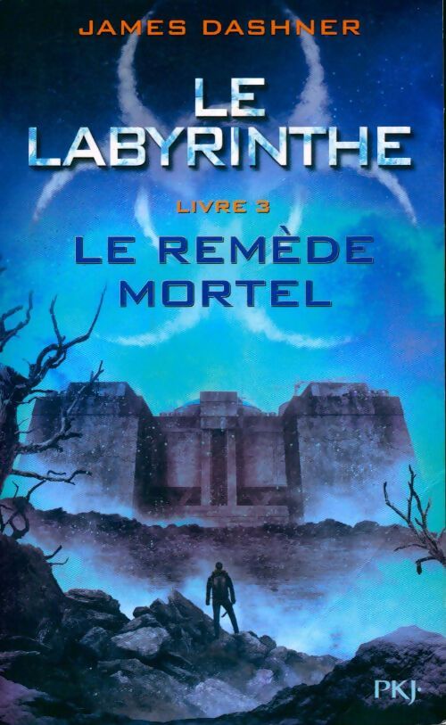 L'épreuve Tome III : Le remède mortel - James Dashner - Livre