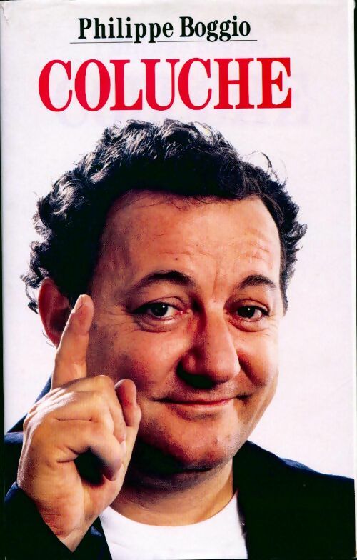 Coluche - Philippe Boggio - Livre