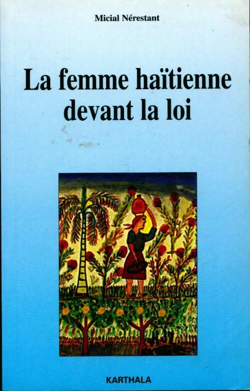 La femme haïtienne devant la loi - Micial Nérestant - Livre