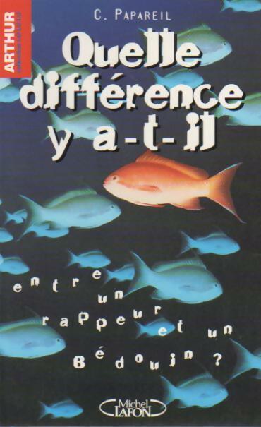 Quelle différence y a-t-il ? - C. Papareil - Livre