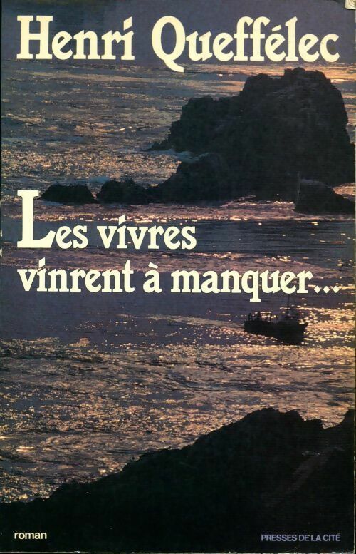 Les vivres vinrent à manquer - Henri Quéffelec - Livre