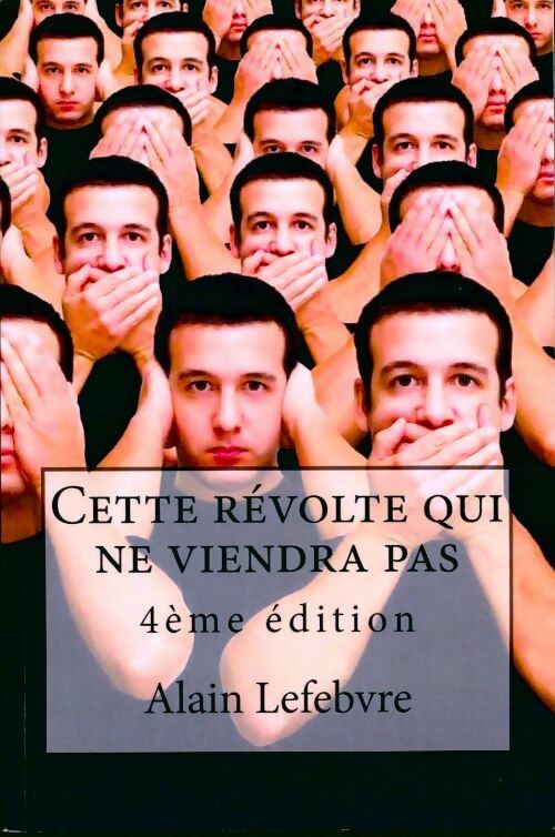 Cette révolte qui ne viendra pas - Alain Lefebvre - Livre
