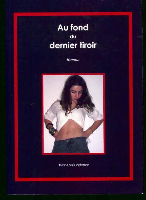 Au fond du dernier tiroir - Jean-Louis Valence - Livre
