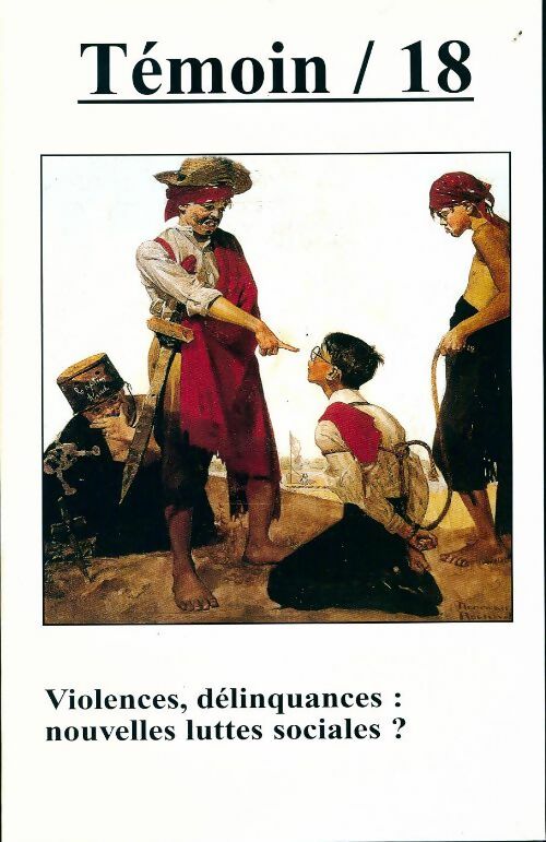 Témoin n°18 : Violences, délinquances, nouvelles luttes sociales ? - Collectif - Livre