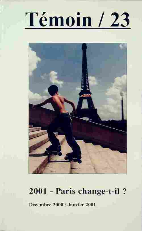 Témoin n° 23: 2001 - Paris change-t-il ? - Collectif - Livre