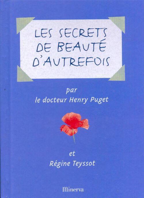 Les secrets de beauté d'autrefois - Régine Teyssot - Livre