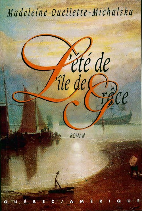 L'été de l'île de grace - Madeleine Ouellette-Michalska - Livre