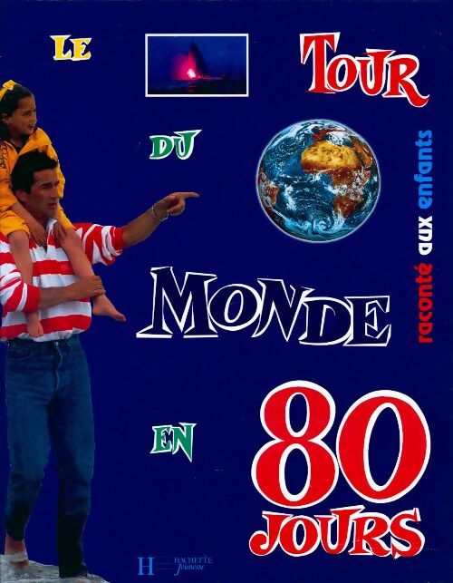 Le tour du monde en 80 jours raconté aux enfants - Bruno Peyron - Livre
