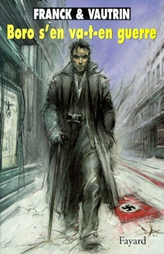 Les aventures de Boro, reporter photographe Tome V : Boro s'en va-t-en guerre - Jean Vautrin, Dan Franck - Livre