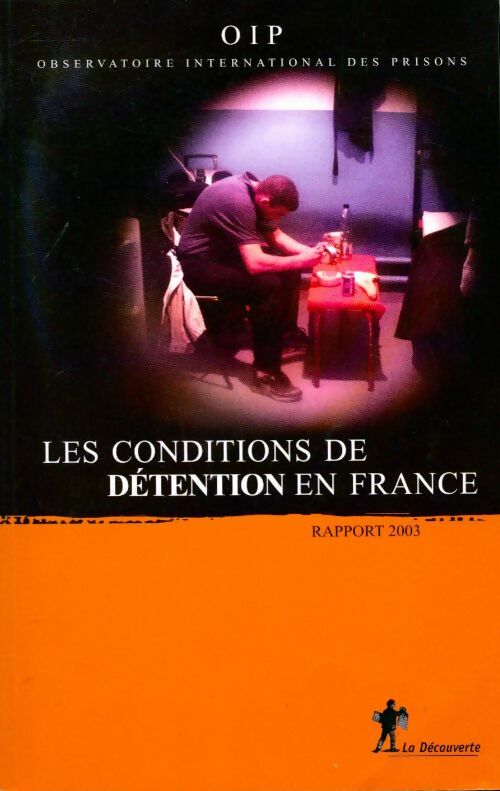 Les conditions de détentions en france. Rapport 2003 - Collectif - Livre