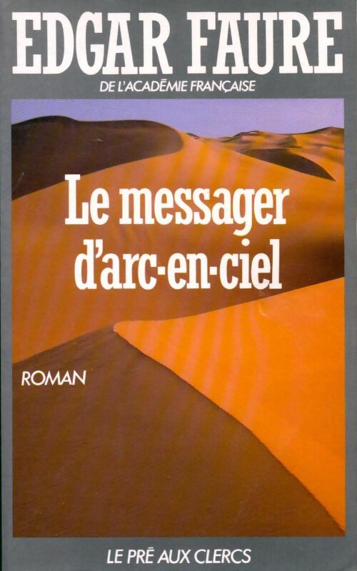 Le messager d'arc-en-ciel - Edgar Faure - Livre
