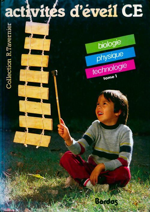 Activités d'éveil CE Tome I : Biologie, physique, technologie - Collectif - Livre